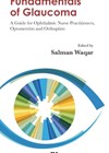 Book cover image of Fundamentals of Glaucoma: A guide for Ophthalmic Nurse Practitioners, Optometrists and Orthoptists